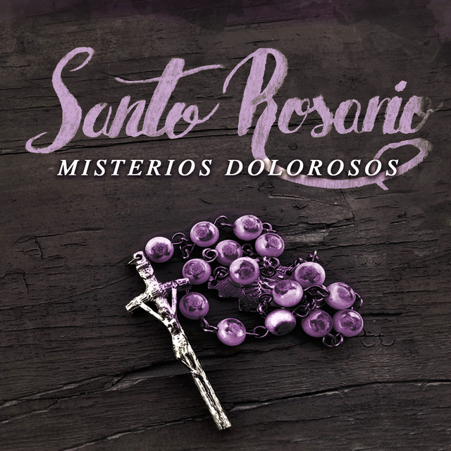 Santo Rosario: Misterios Dolorosos album image