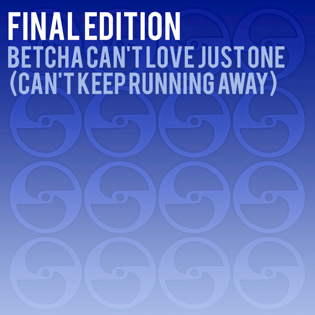 Betcha Can't Love Just One (Can't Keep Running Away) cover