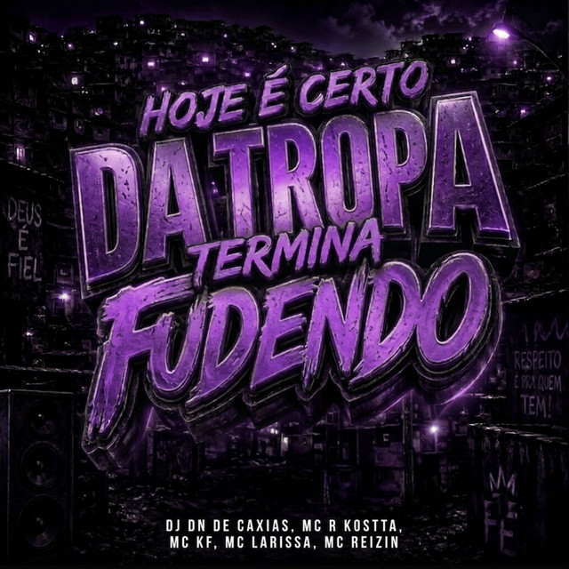 DJ DN DE CAXIAS, Mc Rkostta, Mc Larissa, MC Reizin, Mc KF – Hoje É Certo da Tropa Termina Fudendo