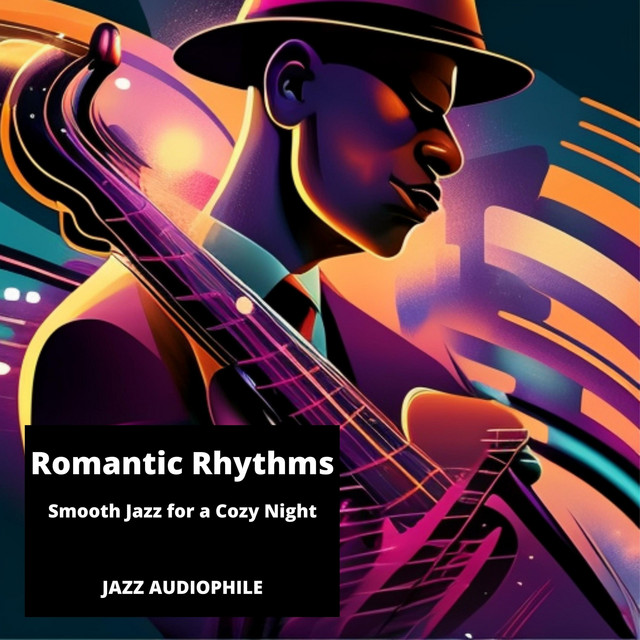 Romantic Rhythms: Smooth Jazz for a Cozy Night cover art
