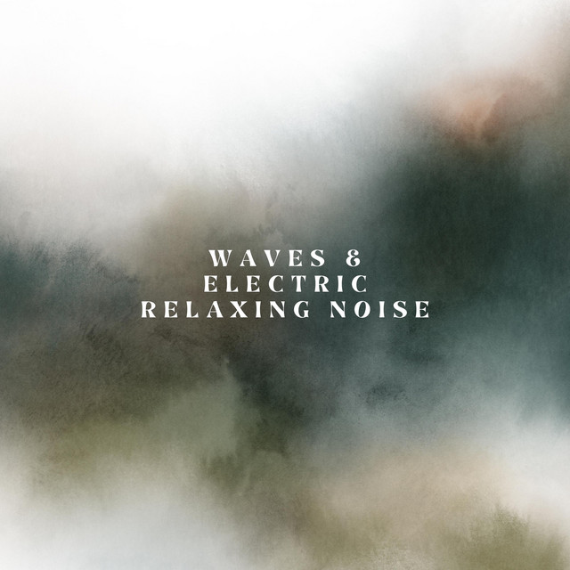 Waves & Electric Relaxing Noise cover art