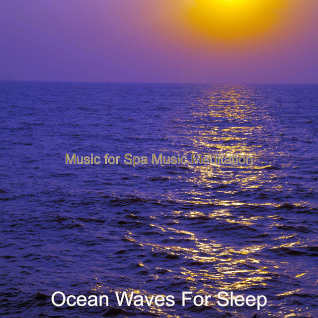 Music for Spa Music Meditation - Album by Ocean Waves For Sleep | Spotify