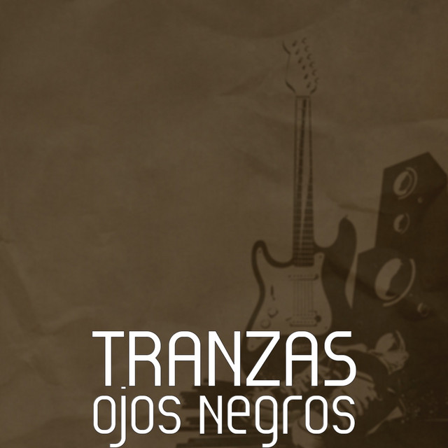 Ojos Negros by Tranzas