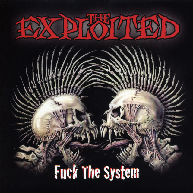 The Exploited Fuck The System レコード Fuck The System - Album by The Exploited | Spotify