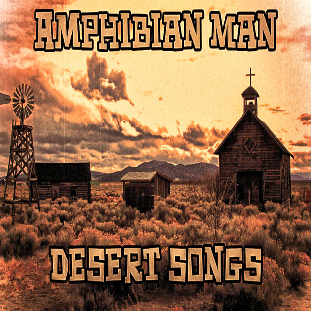Обкладинка Amphibian Man — Desert Songs