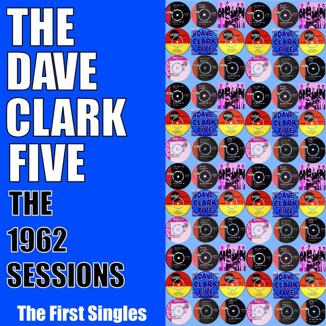 The 1962 Sessions - The First Singles - EP by The Dave Clark Five