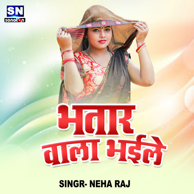 Bhatar Wala Bhaile (Bhojpuri) - Single by Neha Raj | Spotify