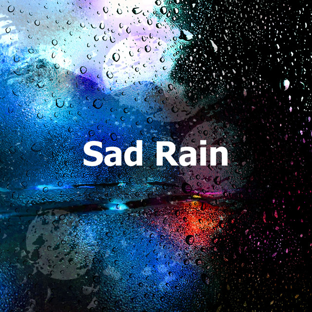 Sad Rain - Album by Rain | Spotify