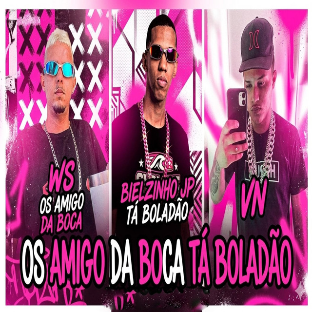 Os Amigo da Boca Ta Boladão