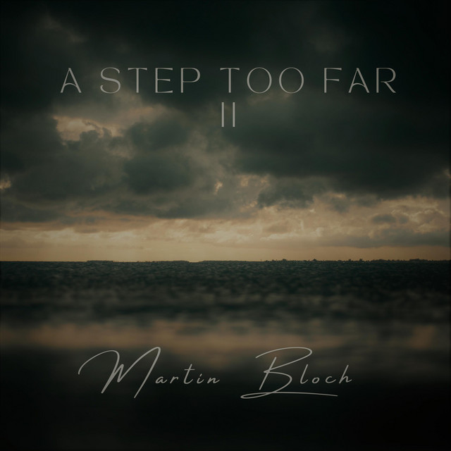 A Step Too Far II - Single by Martin Bloch | Spotify