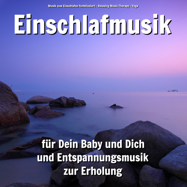 Einschlafmusik für Dein Baby und Dich und Entspannungsmusik zur Erholung cover art