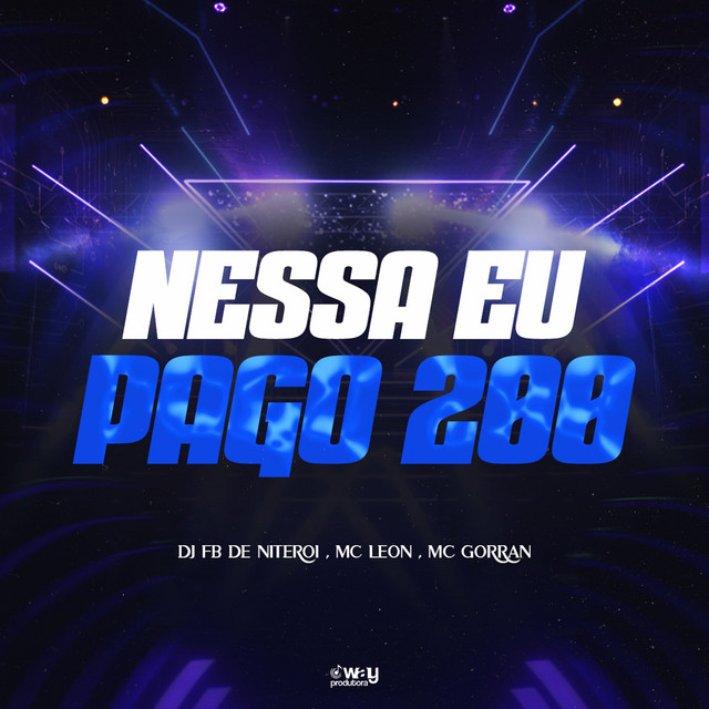  – Nessa Eu Pago 200
