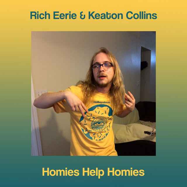 Homies Help Homies (feat. Keaton J Collins) - EP by Rich Eerie | Spotify