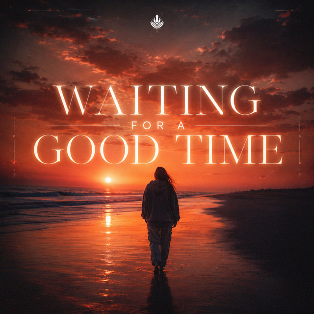 Waiting For A Good Time