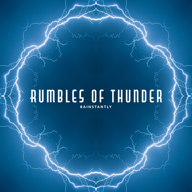 Rumbles of Thunder - Album by rainstantly | Spotify