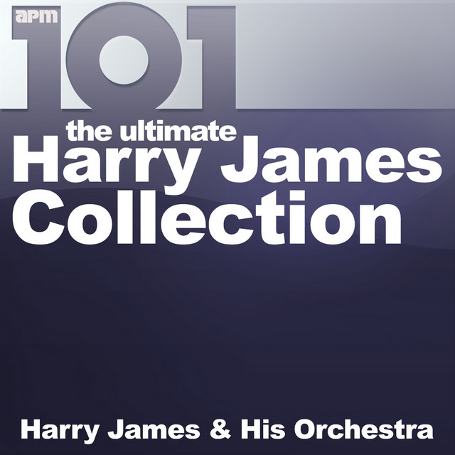 101 - The Ultimate Harry James Collection cover art
