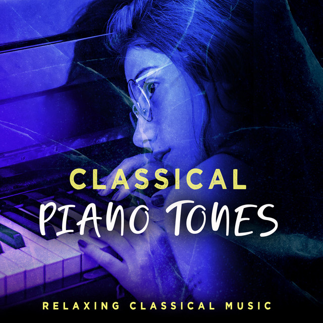 Classical Piano Tones - Album by Relaxing Classical Music | Spotify
