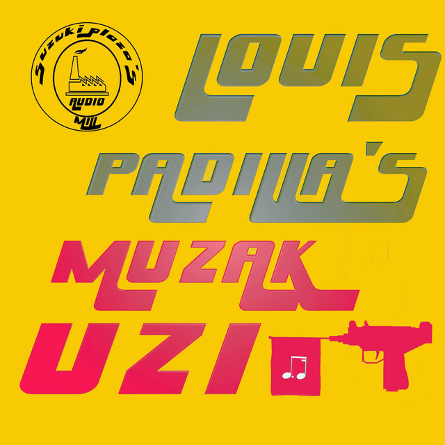 Louis Padilla's Muzak Uzi cover art