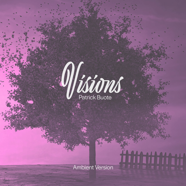 Visions (Ambient Version) by Patrick Buote