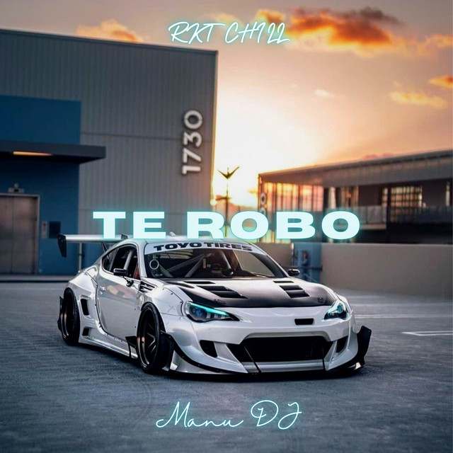 Te Robo - Rkt Chill