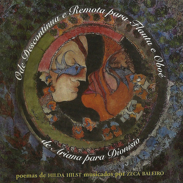 Ode Descontínua e Remota para Flauta e Oboé de Ariana para Dionísio - Poemas de Hilda Hilst Musicados por Zeca Baleiro cover