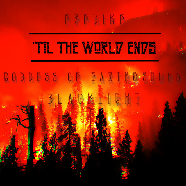 'Til the World Ends - Single by Ezedike | Spotify
