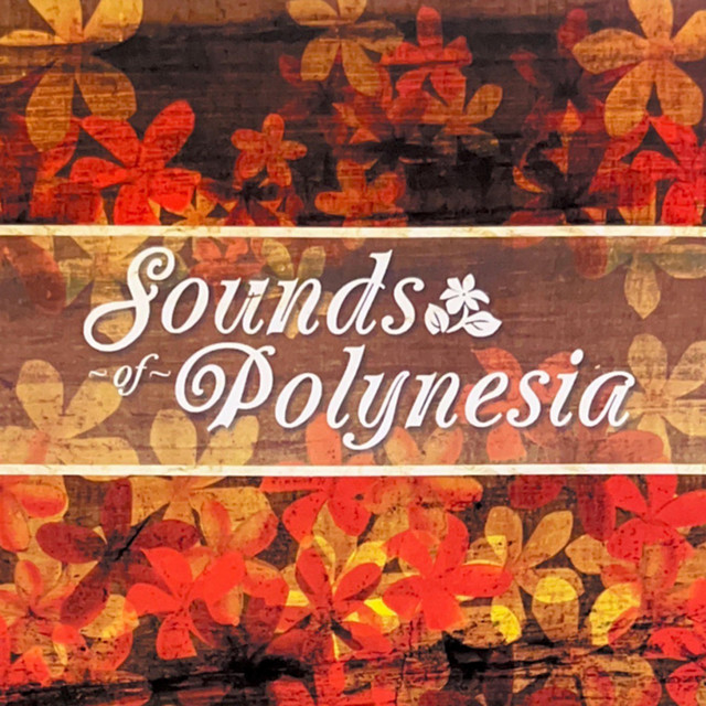Sounds of Polynesia - Album by Polynesian Cultural Center | Spotify