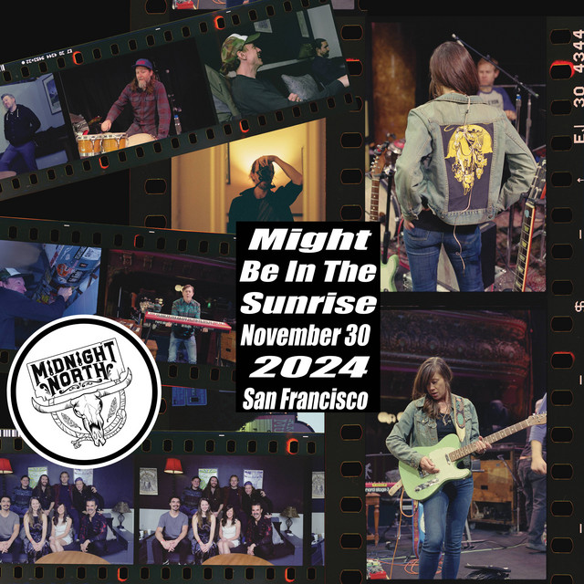 Might Be In The Sunrise - November 30th, 2024, San Francisco, CA (Live) cover art