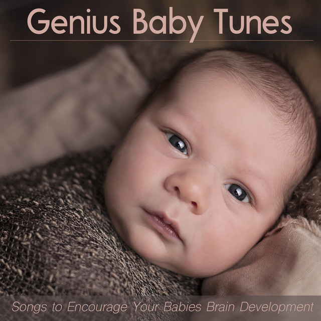 Genius Baby Tunes: Songs to Encourage Your Babies Brain Development cover art