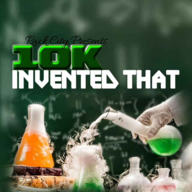 Invented That - Single by 10K | Spotify