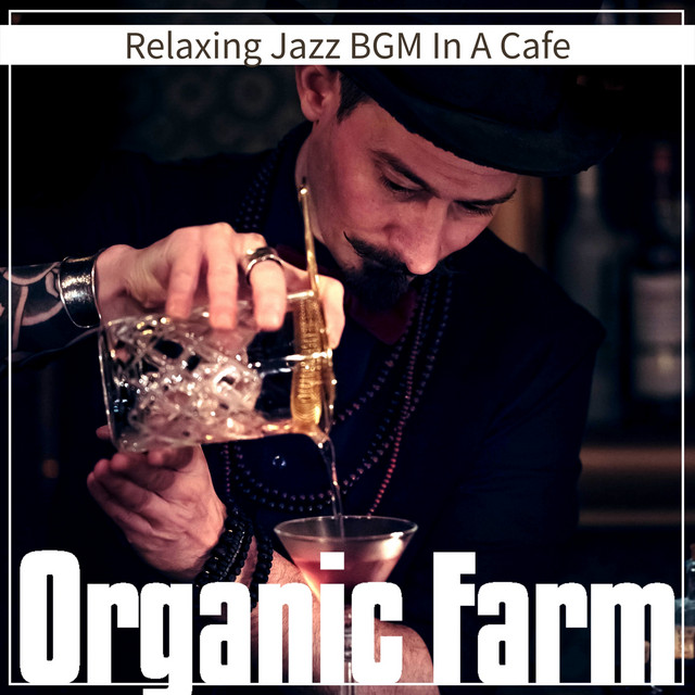 Relaxing Jazz BGM In A Cafe - Album by Organic Farm | Spotify