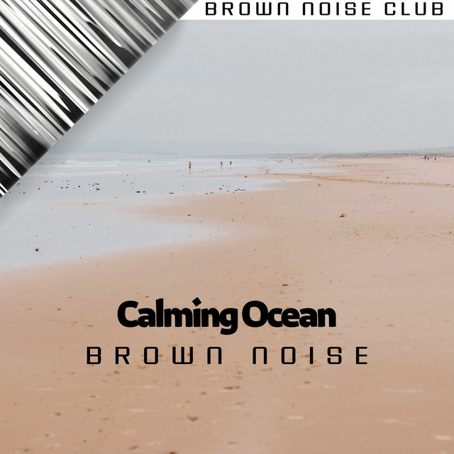 Calming Ocean and Brown Noise