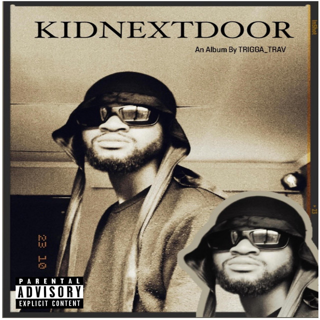 KIDNEXTDOOR - Album by Trigga TRAV | Spotify
