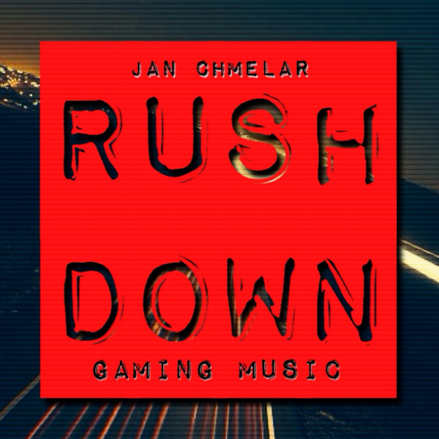 Rush Down (Gaming Music) - Single by Jan Chmelar | Spotify