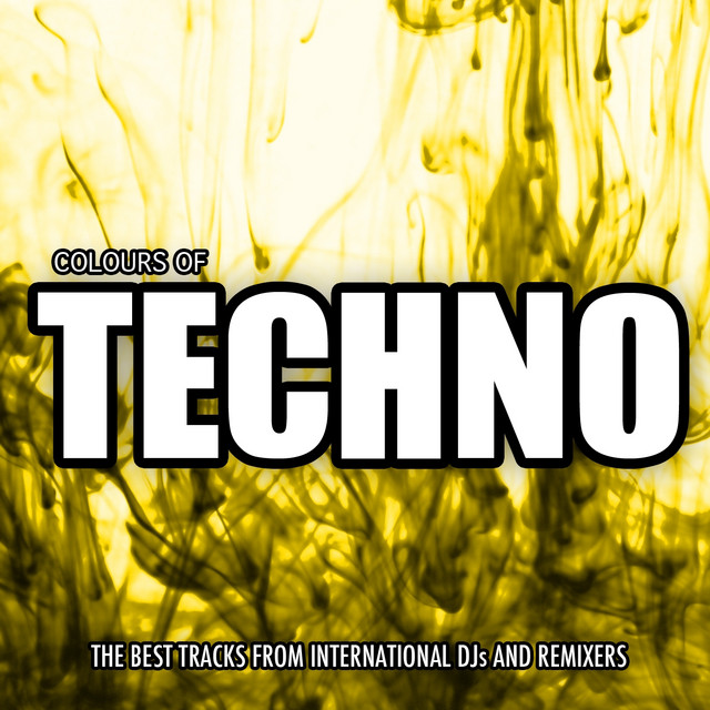 Colours of Techno, Vol. 3 (The Best Tracks from International Djs and Remixers)
