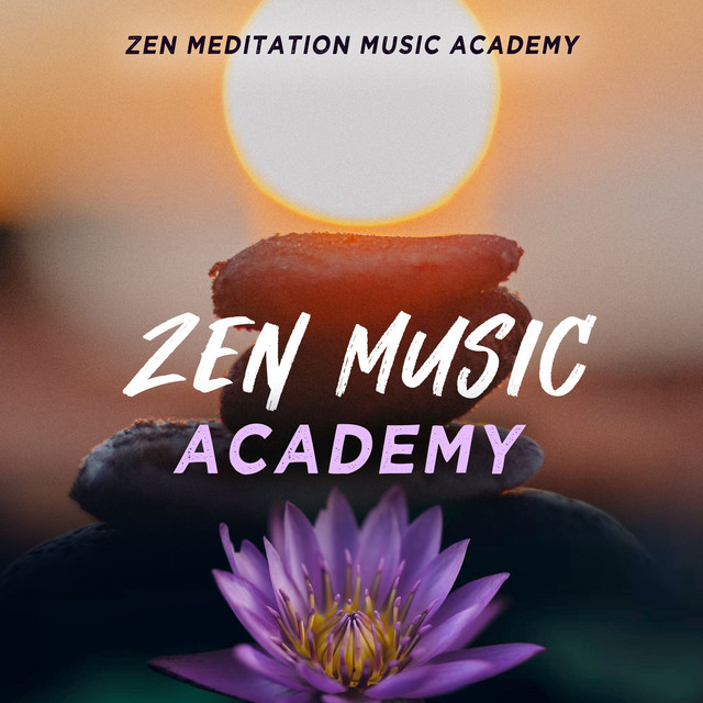 Zen Music Academy - Album by Zen Meditation Music Academy | Spotify