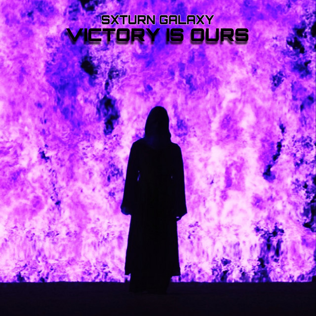 Обкладинка: Victory Is Ours — SXTURN GALAXY