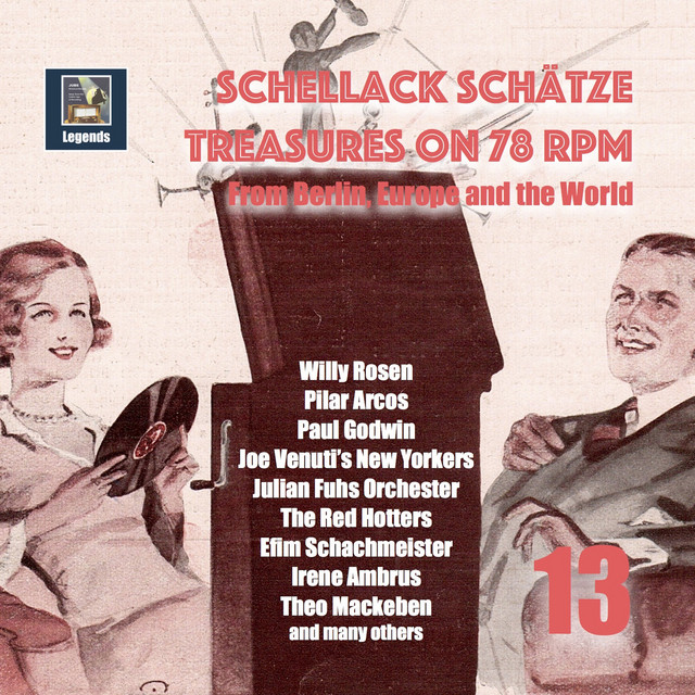 Schellack Schätze: Treasures on 78 RPM from Berlin, Europe and the World, Vol. 13 (Remastered 2018) — Various Artists