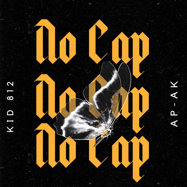 No Cap The Way Life Goes Song And Lyrics By Kid 812 Ap Ak Spotify