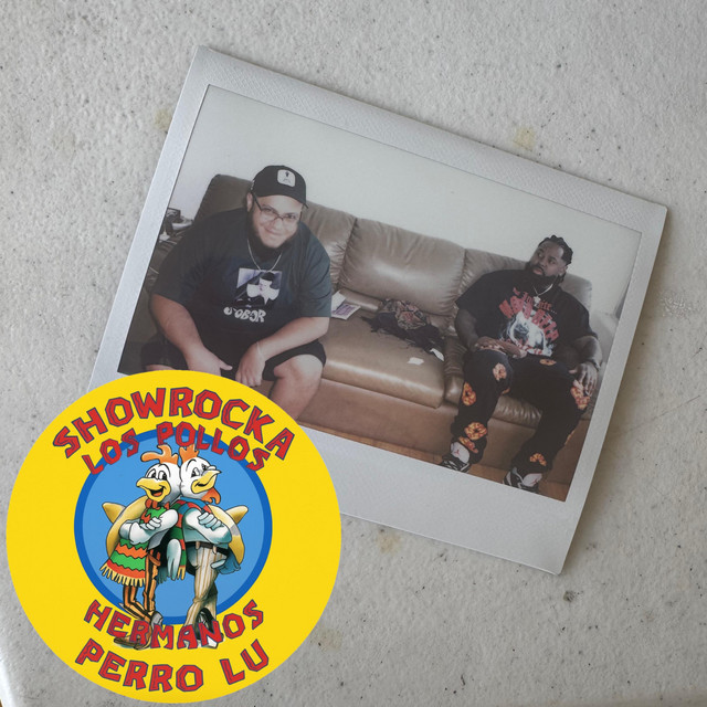 Showrocka x Perro Lu - Los Pollos Hermanos