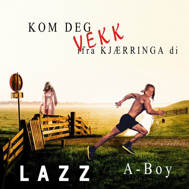 Kom deg vekk i fra kjærringa di