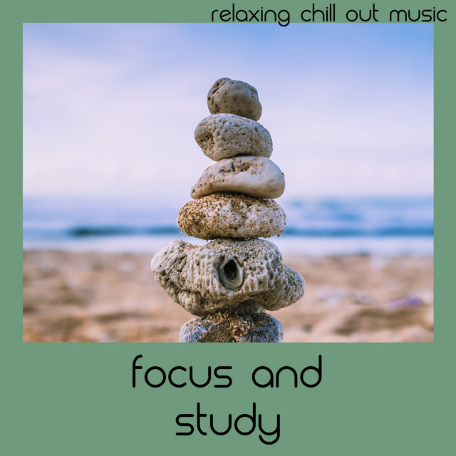 Focus And Study - Album by Relaxing Chill Out Music | Spotify