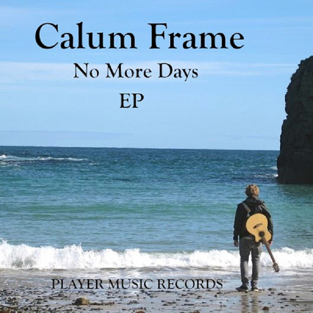 No More Days EP - EP by Calum Frame | Spotify