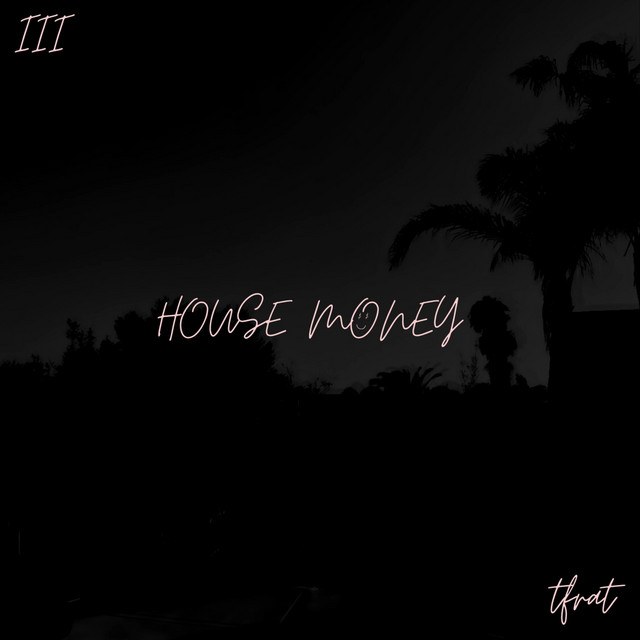 HOUSE MONEY - Single by Tfrat | Spotify