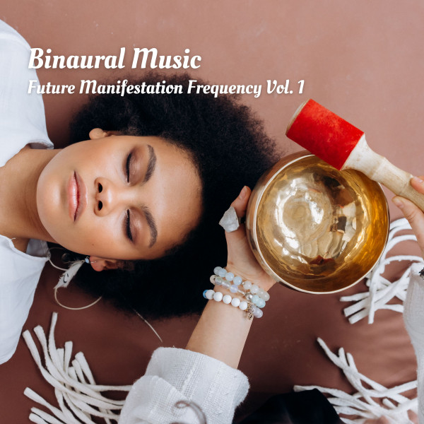 Binaural Music: Future Manifestation Frequency Vol. 1 cover