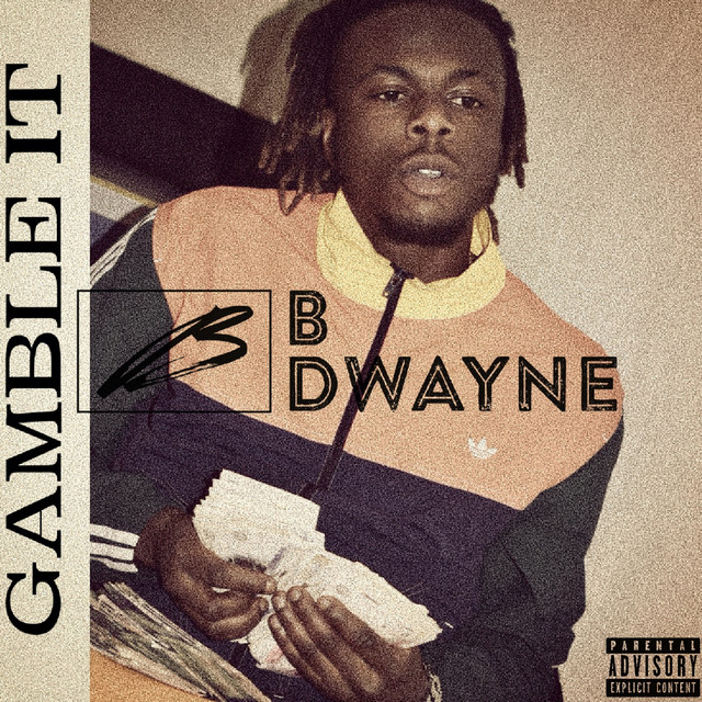 Gamble It - Single by B Dwayne | Spotify