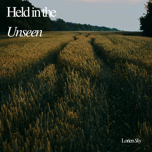 Album cover for Held in the Unseen by Lorien Sky