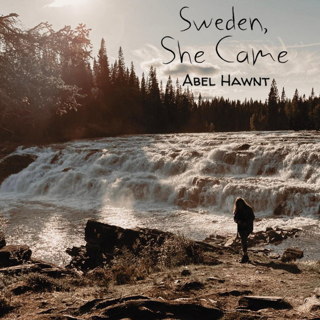 Abel Hawnt - Sweden, She Came