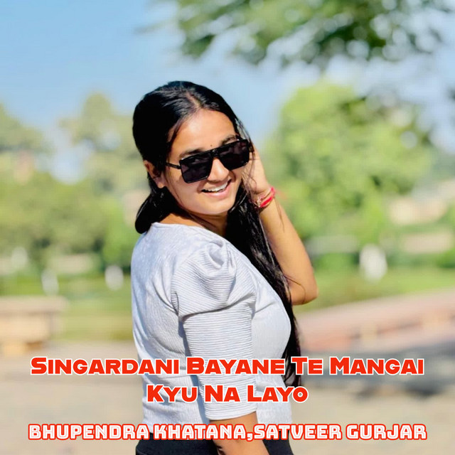 Singardani Bayane Te Mangai Kyu Na Layo