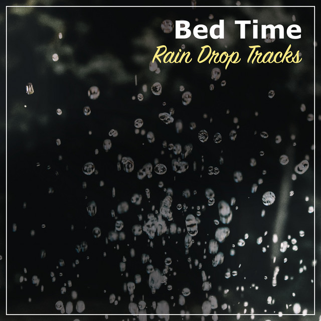 #10 Bed Time Rain Drop Tracks cover art